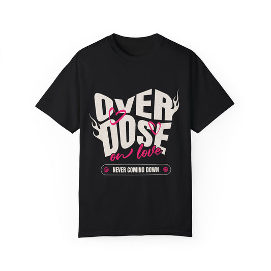Overdose on Love T-Shirt